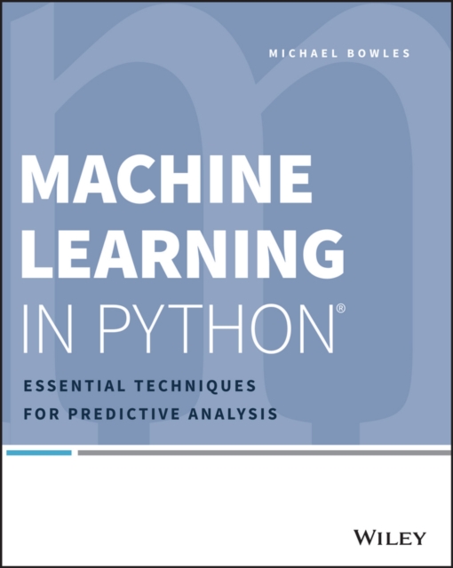 Machine Learning in Python : Essential Techniques for Predictive Analysis, EPUB eBook
