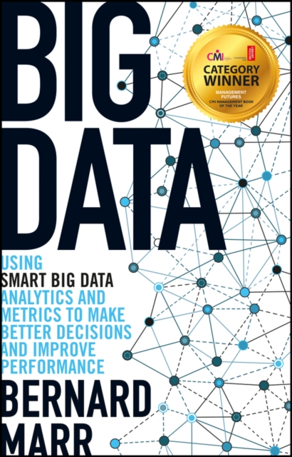 Big Data : Using SMART Big Data, Analytics and Metrics To Make Better Decisions and Improve Performance, PDF eBook