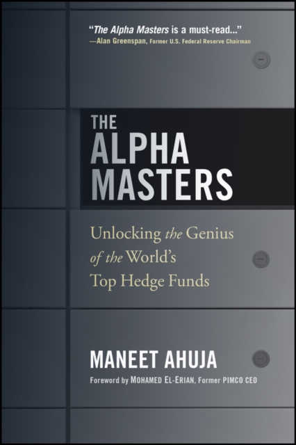 The Alpha Masters : Unlocking the Genius of the World's Top Hedge Funds, Paperback / softback Book