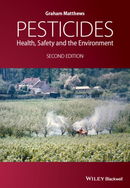 Pesticides : Health, Safety and the Environment, PDF eBook
