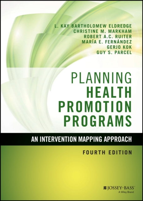 Planning Health Promotion Programs : An Intervention Mapping Approach, Hardback Book