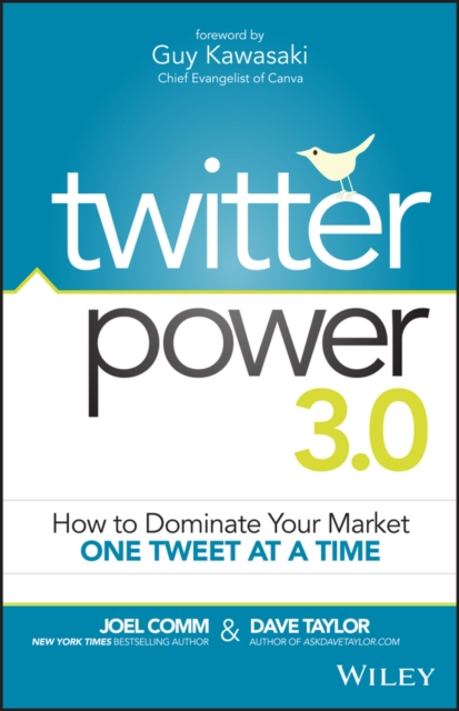 Twitter Power 3.0 : How to Dominate Your Market One Tweet at a Time, PDF eBook