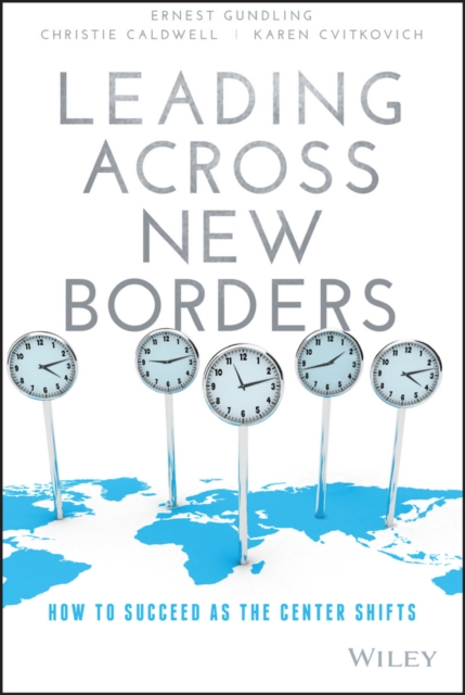 Leading Across New Borders : How to Succeed as the Center Shifts, PDF eBook