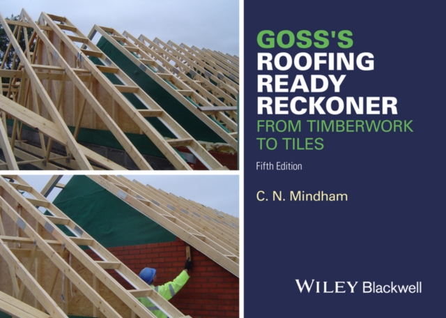 Goss's Roofing Ready Reckoner : From Timberwork to Tiles, Paperback / softback Book