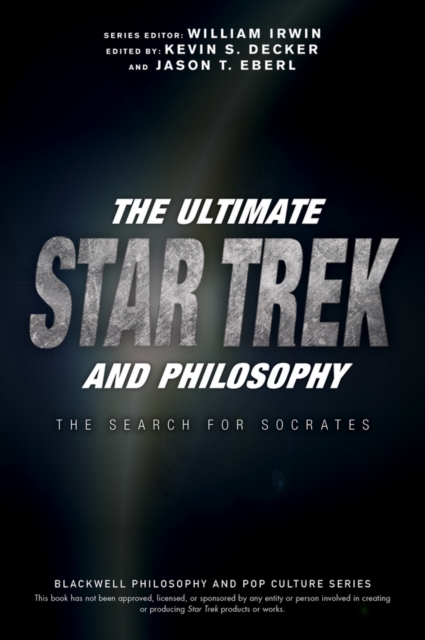 The Ultimate Star Trek and Philosophy : The Search for Socrates, EPUB eBook