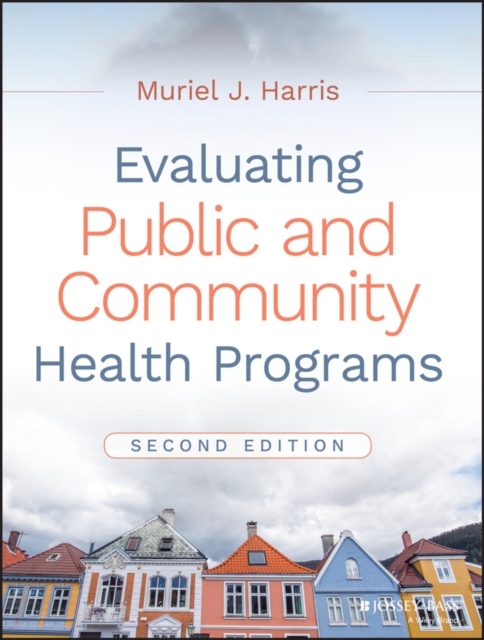 Evaluating Public and Community Health Programs, PDF eBook