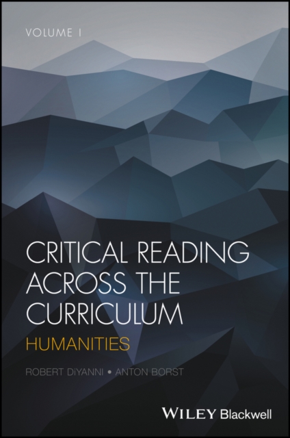 Critical Reading Across the Curriculum, Volume 1 : Humanities, PDF eBook