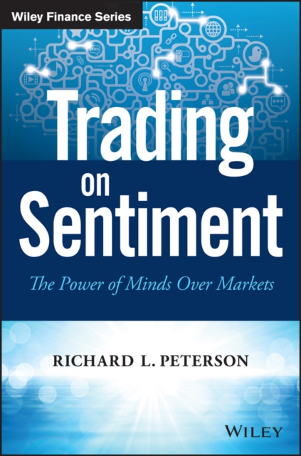 Trading on Sentiment : The Power of Minds Over Markets, PDF eBook