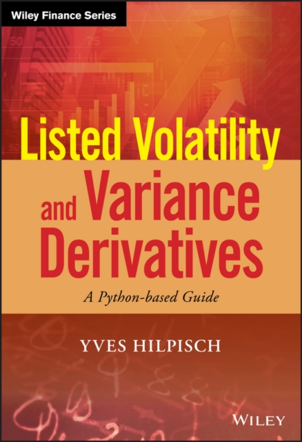 Listed Volatility and Variance Derivatives : A Python-based Guide, PDF eBook
