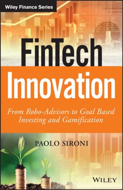 FinTech Innovation : From Robo-Advisors to Goal Based Investing and Gamification, PDF eBook