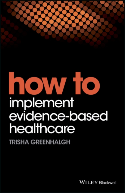 How to Implement Evidence-Based Healthcare, Paperback / softback Book