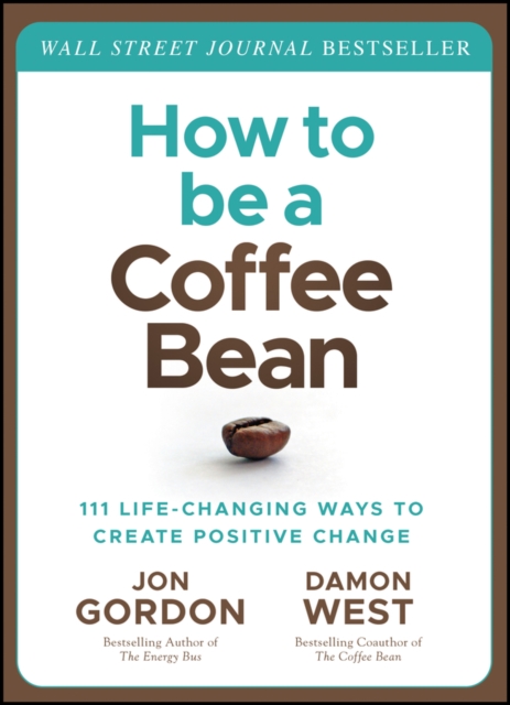 How to be a Coffee Bean : 111 Life-Changing Ways to Create Positive Change, EPUB eBook
