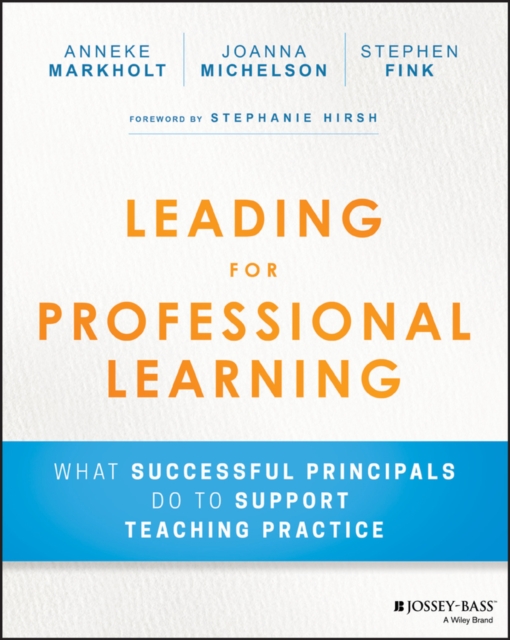 Leading for Professional Learning : What Successful Principals Do to Support Teaching Practice, PDF eBook
