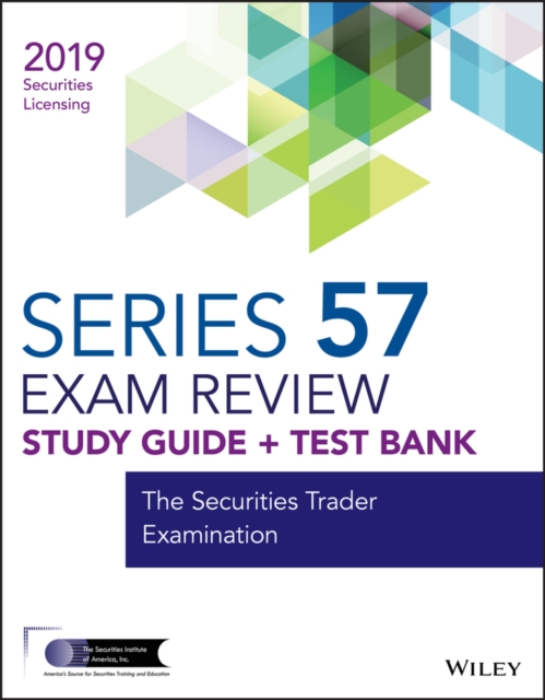 Wiley Series 57 Securities Licensing Exam Review 2019 + Test Bank : The Securities Trader Examination, EPUB eBook
