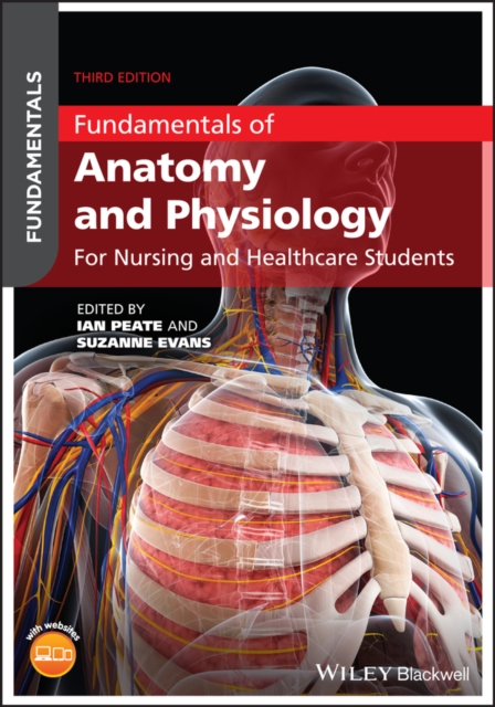 Fundamentals of Anatomy and Physiology : For Nursing and Healthcare Students, Paperback / softback Book