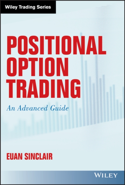 Positional Option Trading : An Advanced Guide, Hardback Book