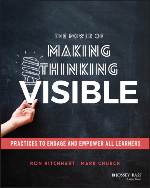 The Power of Making Thinking Visible : Practices to Engage and Empower All Learners, EPUB eBook