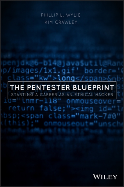 The Pentester BluePrint : Starting a Career as an Ethical Hacker, Paperback / softback Book