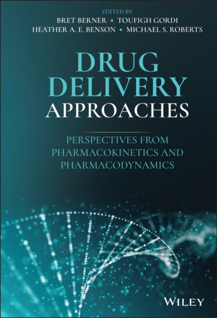 Drug Delivery Approaches : Perspectives from Pharmacokinetics and Pharmacodynamics, EPUB eBook