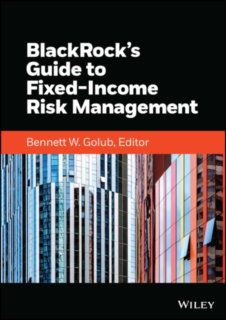 BlackRock's Guide to Fixed-Income Risk Management, Hardback Book
