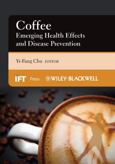 Coffee : Emerging Health Effects and Disease Prevention, PDF eBook