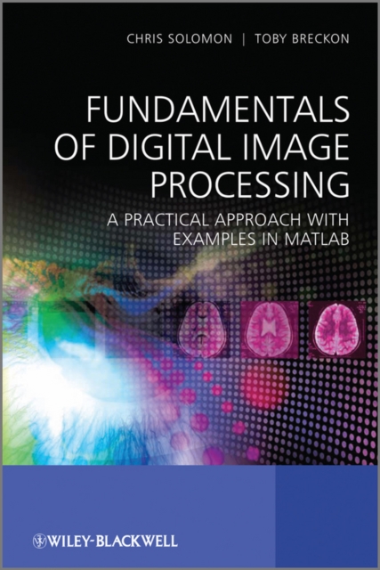 Fundamentals of Digital Image Processing : A Practical Approach with Examples in Matlab, EPUB eBook