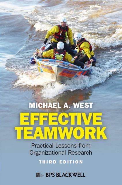 Effective Teamwork : Practical Lessons from Organizational Research, PDF eBook