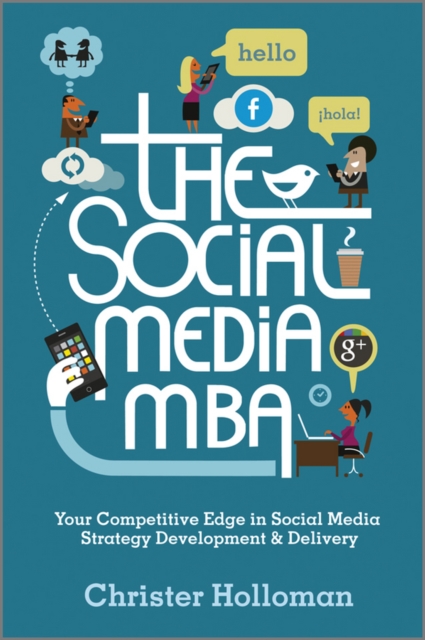 The Social Media MBA : Your Competitive Edge in Social Media Strategy Development and Delivery, PDF eBook