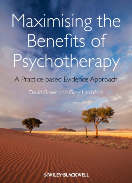 Maximising the Benefits of Psychotherapy : A Practice-based Evidence Approach, PDF eBook