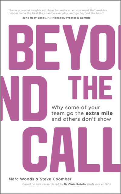 Beyond The Call : Why Some of Your Team Go the Extra Mile and Others Don't Show, PDF eBook