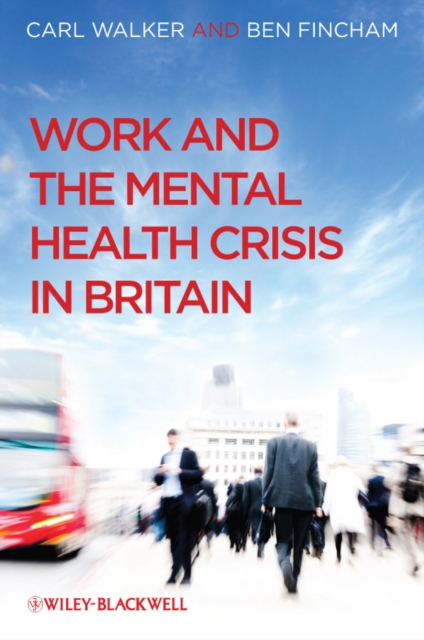 Work and the Mental Health Crisis in Britain, PDF eBook