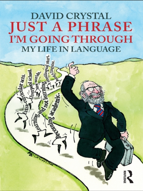 Just A Phrase I'm Going Through : My Life in Language, PDF eBook