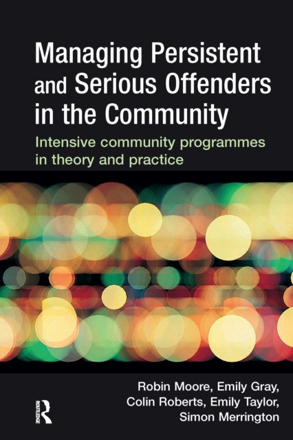 Managing Persistent and Serious Offenders in the Community, PDF eBook