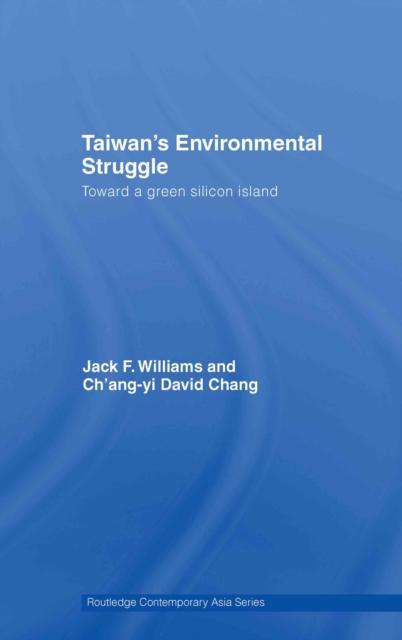 Taiwan's Environmental Struggle : Toward a Green Silicon Island, EPUB eBook