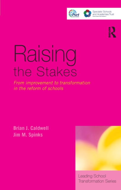 Raising the Stakes : From Improvement to Transformation in the Reform of Schools, PDF eBook