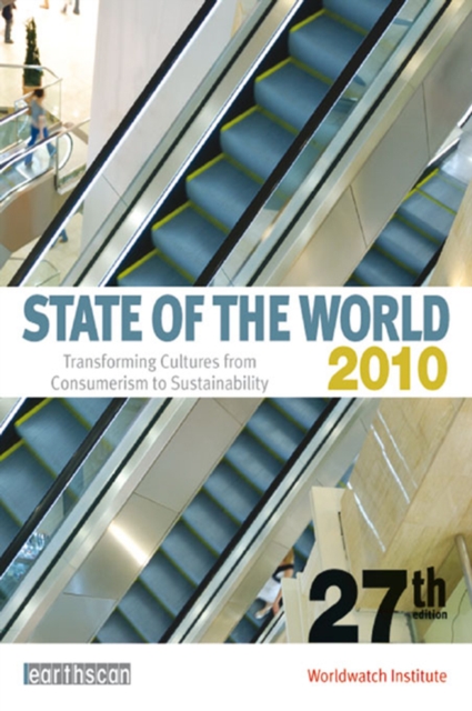 State of the World 2010 : Transforming Cultures from Consumerism to Sustainability, PDF eBook