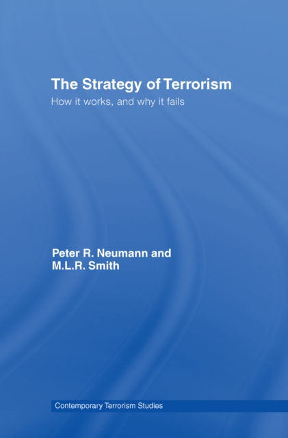 The Strategy of Terrorism : How it Works, and Why it Fails, PDF eBook