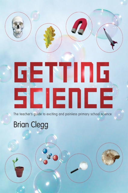 Getting Science : The Teacher's Guide to Exciting and Painless Primary School Science, EPUB eBook