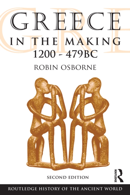 Greece in the Making 1200-479 BC, PDF eBook