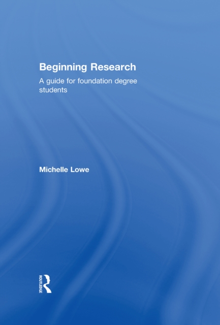 Beginning Research : A Guide for Foundation Degree Students, EPUB eBook