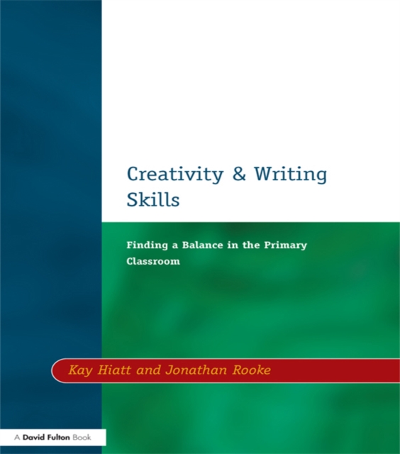 Creativity and Writing Skills : Finding a Balance in the Primary Classroom, PDF eBook