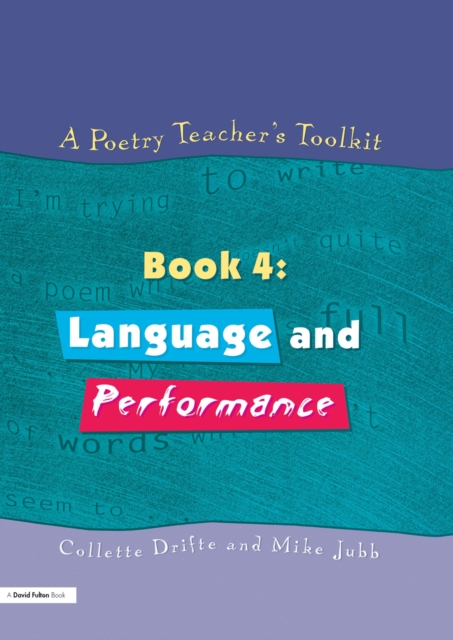 A Poetry Teacher's Toolkit : Book 4: Language and Performance, EPUB eBook