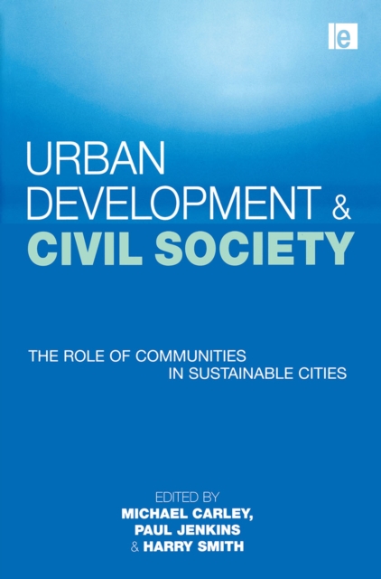 Urban Development and Civil Society : The Role of Communities in Sustainable Cities, EPUB eBook