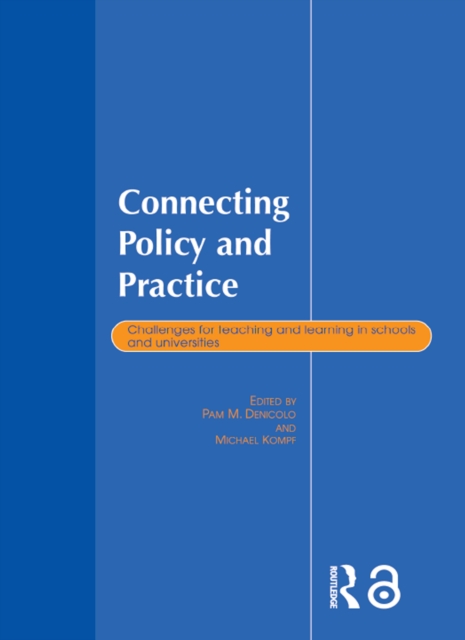 Connecting Policy and Practice : Challenges for Teaching and Learning in Schools and Universities, EPUB eBook