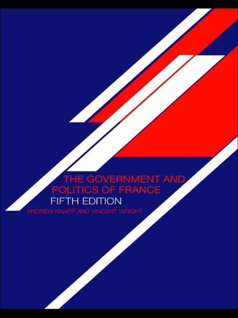 The Government and Politics of France, PDF eBook