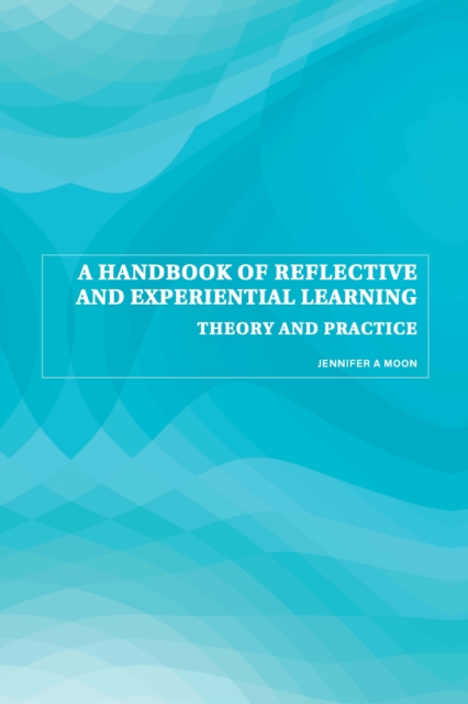 A Handbook of Reflective and Experiential Learning : Theory and Practice, EPUB eBook
