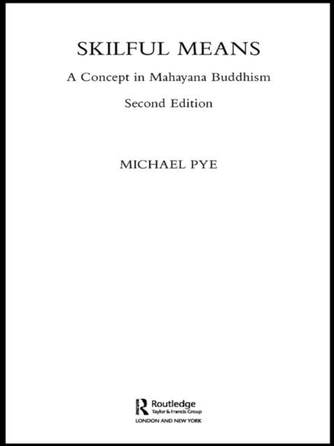 Skilful Means : A Concept in Mahayana Buddhism, EPUB eBook