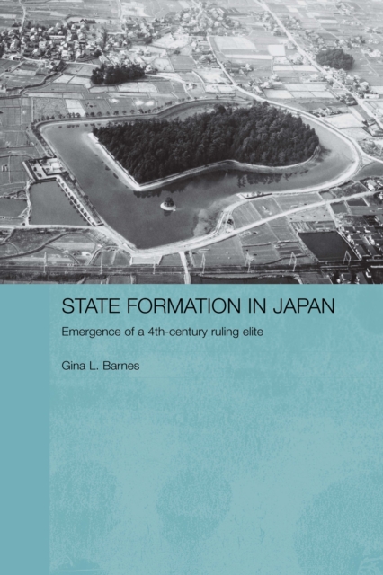 State Formation in Japan : Emergence of a 4th-Century Ruling Elite, EPUB eBook
