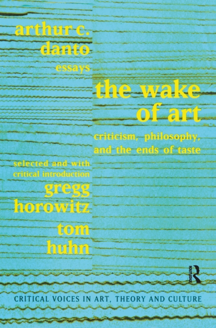 Wake of Art : Criticism, Philosophy, and the Ends of Taste, EPUB eBook