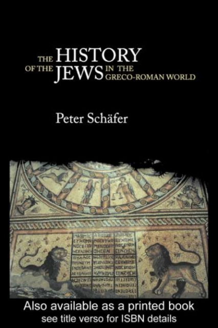 The History of the Jews in the Greco-Roman World : The Jews of Palestine from Alexander the Great to the Arab Conquest, PDF eBook
